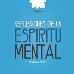 ❤read✔ Reflexiones de un Esp?ritu Mental (Spanish Edition)
