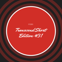 TRANSCEND SHORT EDITION #31 BY FFERRI
