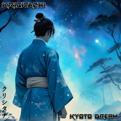 Krisitachi - Kyoto Dream