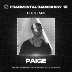 The Fragmental Radioshow 16 With Paige