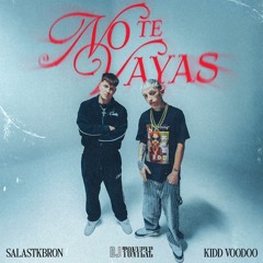 Salastkbron, Kidd Voodoo - No Te Vayas (Extended) By DJ Tonyexe