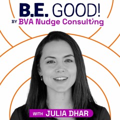 BE GOOD - Julia Dhar