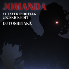 DJ YOSHITAKA - JOMANDA (Yutayuki Bootleg 2020 Kick Edit) [FREE DL]
