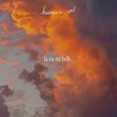 humain cool - la vie est belle