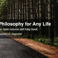 [DOWNLOAD]❤️(PDF)⚡️ Philosophy for Any Life An Open-Source Self-Help Book