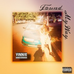 Found My Way (prod by Vinnie-Dangerous)