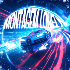 Montagem Lonely (Slowed)