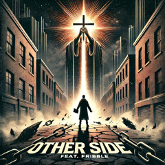Other Side (feat. Fribble)