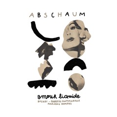 PREMIERE: Abschaum - Amour Liquide (Marabou Samba remix) [Azzur Music]