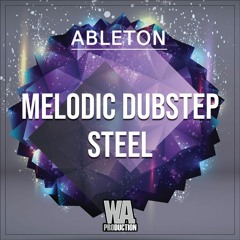 Melodic Dubstep Steel  | Ableton Template (+ Samples, Stems & Serum Presets)