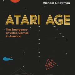 ✔PDF⚡️ Atari Age: The Emergence of Video Games in America (Mit Press)