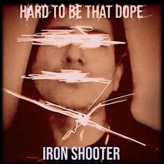 Hard To Be That Dope