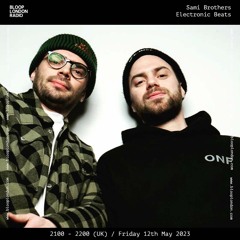 Sami Brothers Electronic Beats - 12.05.23