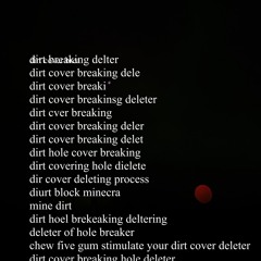 dirt cover breaking hole deleter