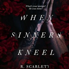 VIEW KINDLE PDF EBOOK EPUB When Sinners Kneel (Blackest Gold World Book 1) by  R. Scarlett 📚
