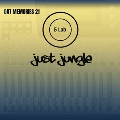 Just Jungle - DAT Memories 21 - G Lab