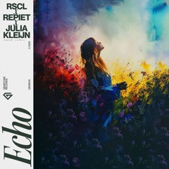 RSCL, Repiet & Julia Kleijn - Echo (Azur Bootleg Remix)