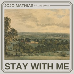 Stay with me (ft. Jae Luna)