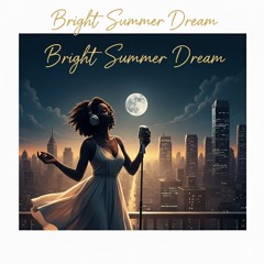 Bright Summer Dream
