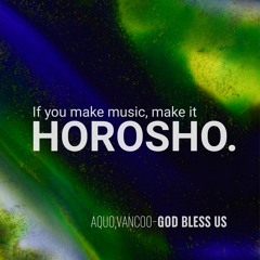 PREMIERE : AQUO, Vancoo - God Bless Us (Original Mix)[HOROSHO.]