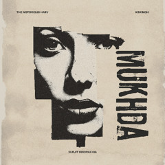 MUKHDA (Produced by THE NOTORIOUS HARV & ksxingh) | SURJIT BINDRAKHIA