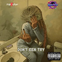 Don't Een Try - Univ3rs3