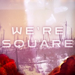 We're Square