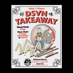 Orgy, VSVN & Steamy Bumplings - DSVN Takeaway