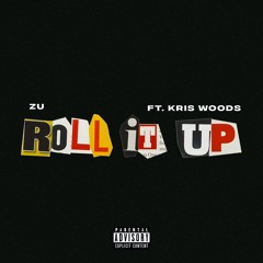 ROLL IT UP ft. Kris Woods