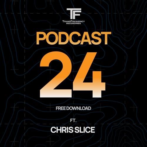 TransFrequency Podcast 024 - Chris Slice (free download)