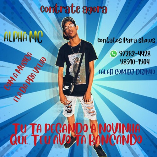 ALPHA MC ELA DÁ PRA VELHO (DJ DIZINHO)ME SEGUE FAMILIA