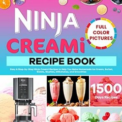View [EPUB KINDLE PDF EBOOK] Ninja Creami Recipe Book: Easy & Step-by-Step Ninja Crea
