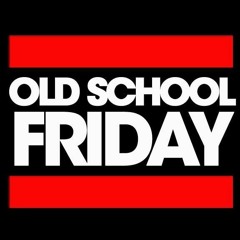 OLD SCHOOL FRIDAY MIX (FREESTYLE)