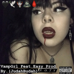 VampGrl Feat.Eazy ProdBy.(JudahBudah️)🖤🕊🧛🏼🧟‍♀️🩸