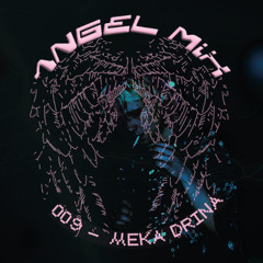 ANGEL MIX 009 - MEKA DRINA