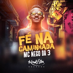 Mc Nego Da 3 - Fé Na Caminhada