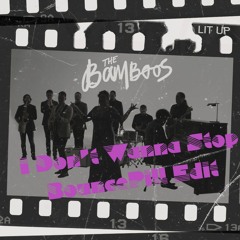The Bamboos- I Don't Wanna Stop (BouncePill Future Disco Re - Drum)