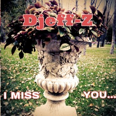 I miss you...