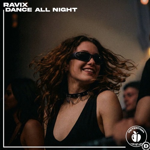 RaVix - Dance All Night (FREE DL) by DETENTION NETLABEL