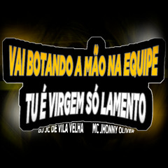 MEGA BOTA MÃO NA EQUIPE X TU É VIRGEM SÓ LAMENTO @jcdevilavelha_dj 2025