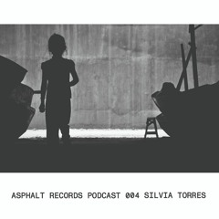 Asphalt Podcast 004 - Silvia Torres
