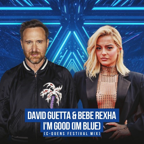David Guetta & Bebe Rexha - I'm Good (Blue)(C-QUENS Festival Mix)