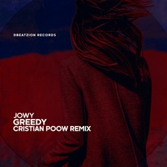 Jowy - Greedy (Cristian Poow Remix)