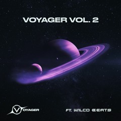 VOYAGER VOL. 2 (Ft. Wilco Beats)