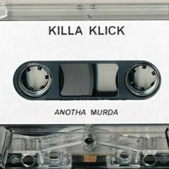 Killa Klick - All Dirty Hoes Suck Dick