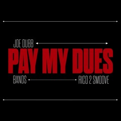 Pay My Dues Ft  Band$ & Rico 2 Smoove