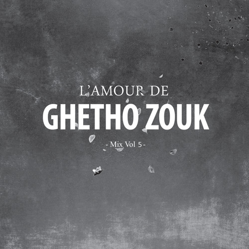 L´Amour De Ghetto Zouk Vol 5 - Mixtape