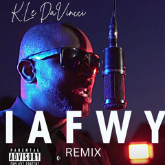 I A F W Y (Remix)