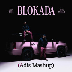 Jala Brat & Buba Corelli - Blokada (Adis Mashup) In Process