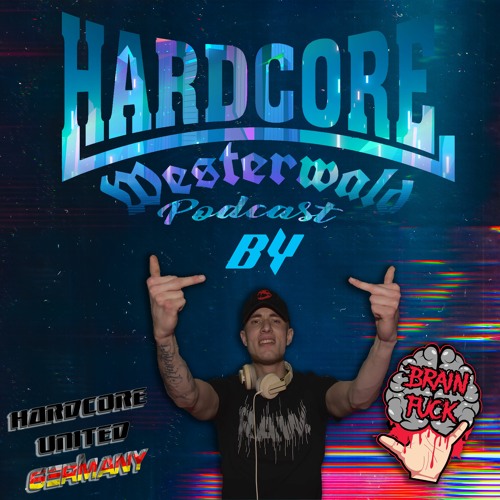 Brain Fuck - Hardcore Westerwald Podcast 15